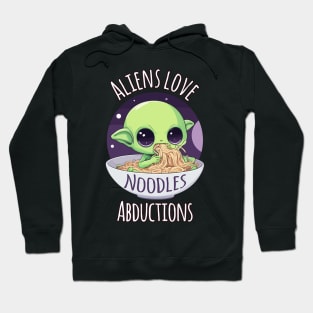 Aliens Love Noodles Abductions - Kawaii Alien eating Noodles Hoodie